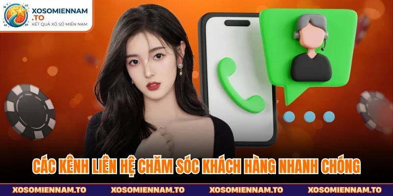 Các kênh liên hệ chăm sóc khách hàng nhanh chóng