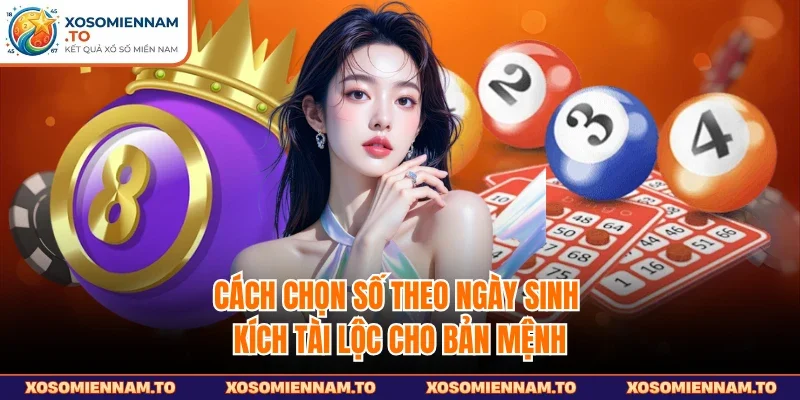 Cách chọn số theo ngày sinh