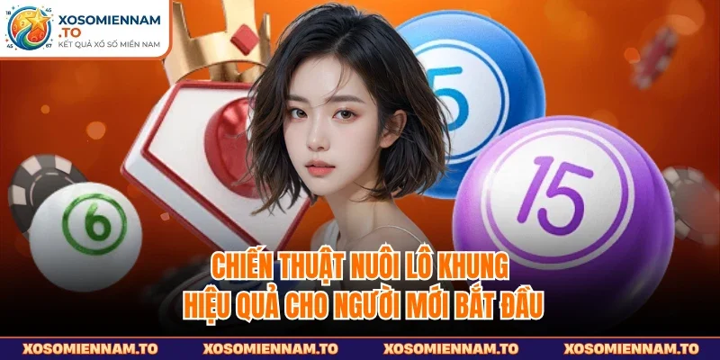 Chiến thuật nuôi lô khung