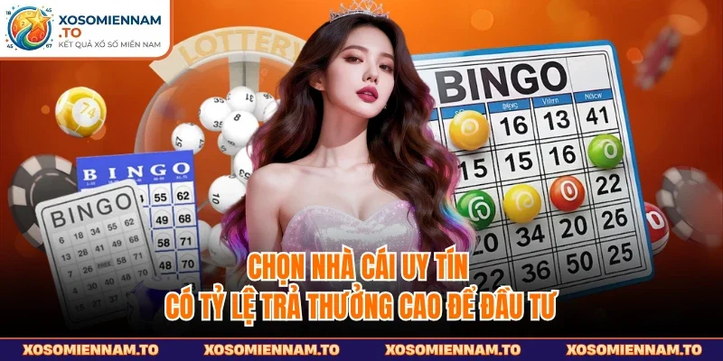 Chọn nhà cái uy tín có tỷ lệ trả thưởng cao để đầu tư