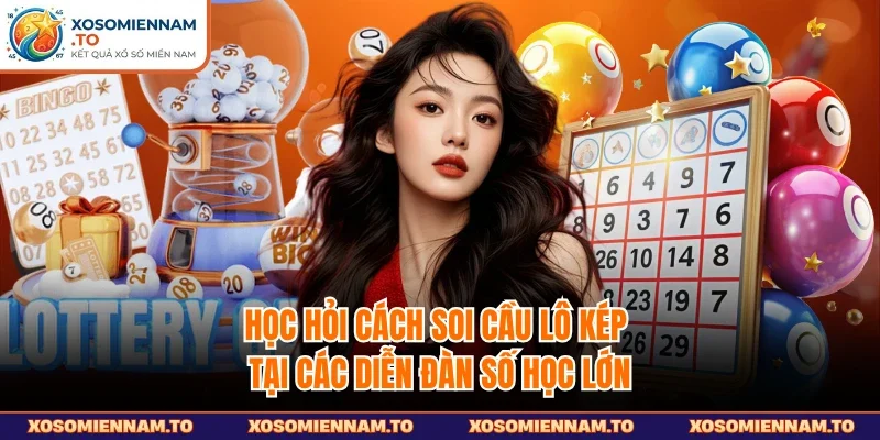 Học hỏi cách soi cầu lô kép tại các diễn đàn số học lớn