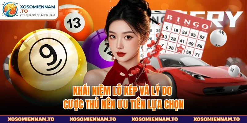 Khái niệm lô kép và lý do cược thủ nên ưu tiên lựa chọn