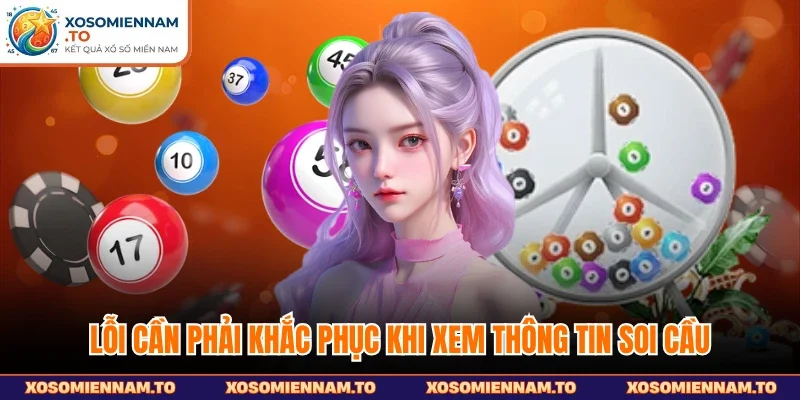 Lỗi cần phải khắc phục khi xem thông tin soi cầu