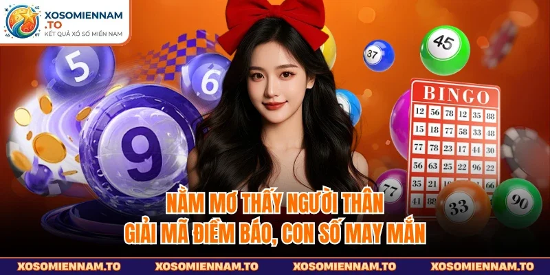 Nằm mơ thấy người thân
