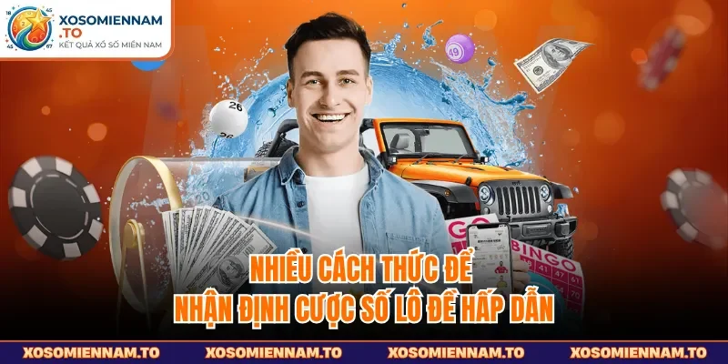 Nhiều cách thức để nhận định cược số lô đề hấp dẫn