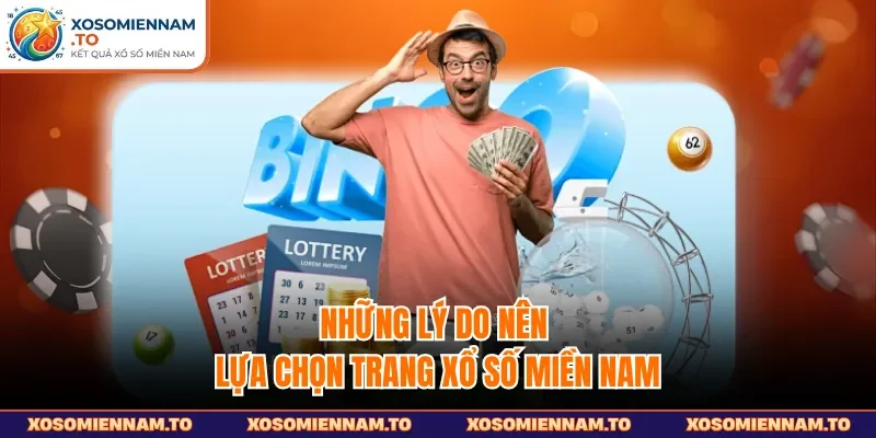 Những lý do nên lựa chọn trang xổ số miền Nam