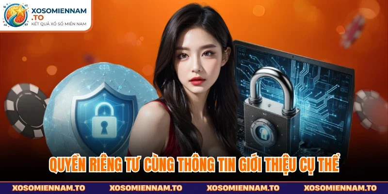 Quyền riêng tư cùng thông tin giới thiệu cụ thể