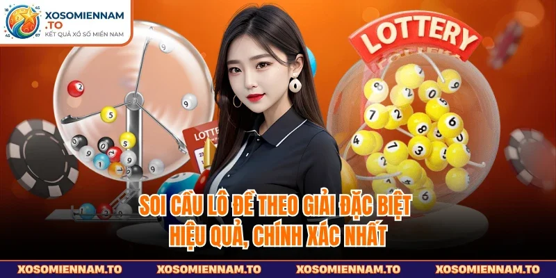 Soi cầu lô đề theo giải đặc biệt