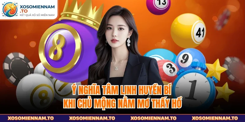 Ý nghĩa tâm linh huyền bí khi chủ mộng nằm mơ thấy hổ
